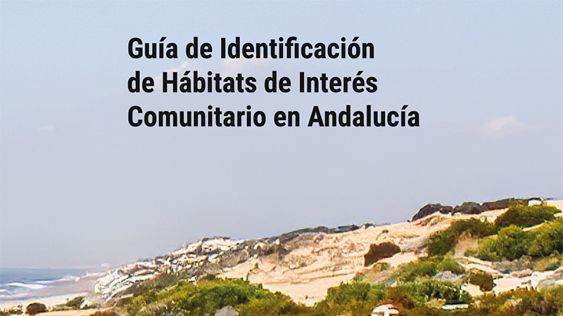 Guía de Identificación de Hábitats de Interés Comunitario en Andalucía